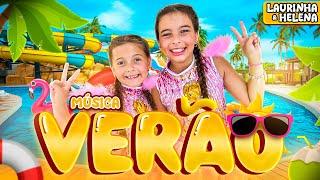 VERÃO - NOVA MÚSICA Laurinha e Helena  *CLIPE OFICIAL