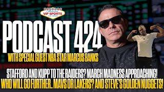 VIP SPORTS PODCAST #424 ft. Marcus Banks: Stafford to Raiders? March Madness, Steve Smith SCANDAL!