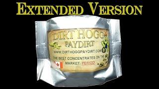 Dirt Hogg Paydirt - The Best Gold Paydirt - PERIOD? British Columbia Canada Gold (Extended Version)