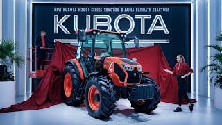 "Kubota M7001 Series: The Most Advanced Japanese Tractor Yet? "