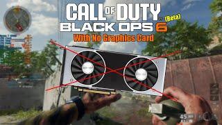 Can You Play Call of Duty: Black Ops 6 With No Graphics Card? (Beta)