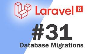 #31 Laravel 8 PHP Framework Basics | Database Migrations | Quick programming tutorial