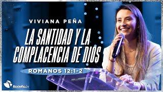 La santidad y la complacencia de Dios - Viviana Peña - 01 Diciembre 2024