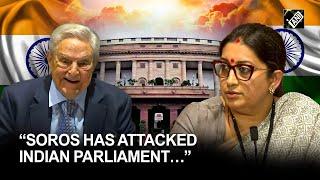 “Soros has attacked Indian parliament…” BJP’s Smriti Irani slams Billionaire investor George Soros