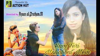 Hum Teri Mohabbat Mein| Love Story|ACTION HUT|2020