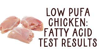 Low PUFA Chicken: Fatty Acid Test Results