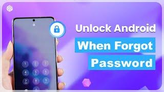 How to Unlock Android Phones When Forgot Password