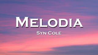 Syn Cole - Melodia (Lyrics)