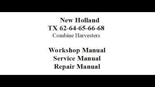 New Holland TX 62-64-65-66-68 Combine Harvesters  - Workshop Manual