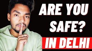 Do This 5 Things In Delhi To Stay Safe And Secure