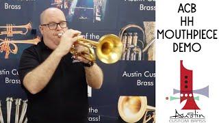 ACB HH Mouthpiece Demo - A Larger Size 2C-esque Mouthpiece - Great for Trumpet Soloists