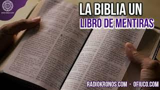 LA BIBLIA UN LIBRO DE MENTIRAS