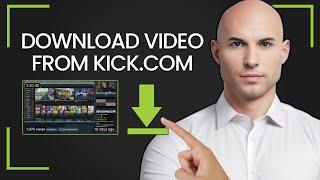 Easiest way to DOWNLOAD a KICK.COM VOD  (100% FREE)