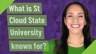 What is St Cloud State University known for?