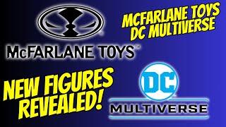 McFarlane Toys DC Multiverse New Figures Revealed!!