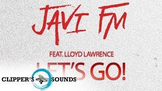 Javi FM Feat. Lloyd Lawrence - Let's Go! (Official Audio)