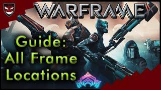 Warframe [2019] Guide:  ALL Warframes Locations