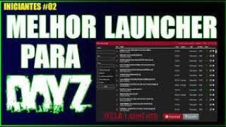 Dayz Launcher - Guia Básico e rápido