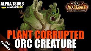 New Plant Corrupted Orc creature | Warlords of Draenor Beta