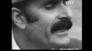 AŞIK KUL AHMET   ÖMRÜM.TRT ARŞİVİ 1978 YILI