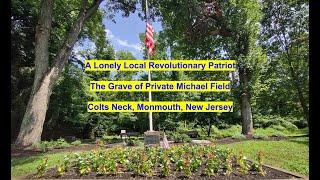 A Lonely Local Revolutionary Patriot: The Grave of Private Michael Field, Colts Neck, Monmouth, NJ