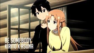 Kirito x Asuna - Be Somebody