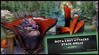 Dota 2 But Attacks Stack Spells