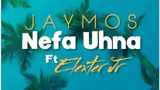 Jaymos - Nefa Uhna (ft Elexter Jr) [Audio]