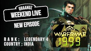 Weekend Live @GhaaNuz  :  Episode 008 : Warframe 1999