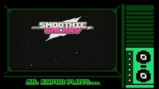 Mr. KaPao Plays...Smoothie Galaxy