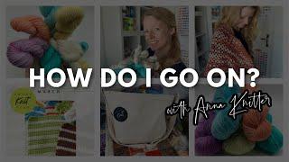 Anna Knitter Podcast Episode #129 - How do I go on?