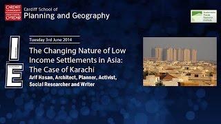 Arif Hasan - The Changing Nature of Low Income Settlements in Asia