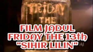 FILM JADUL FRIDAY THE 13th, "SIHIR LILIN"