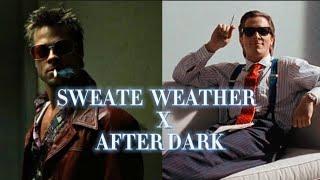 Tyler Durden X Patrick Bateman || After Dark x Sweater weather