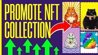 How To Promote Your NFT Collection - Quick And Easy! (2024)