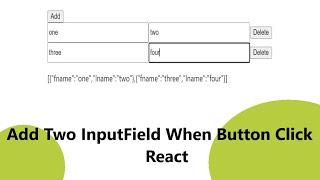 Dynamically Add Two Input Field When Button Click in React Js