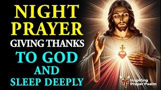 NIGHT PRAYER GIVING THANKS TO GOD AND SLEEP DEEPLY 