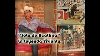 EL GRAN SOTO DE ACATLIPA!!! LA LEYENDA VIVIENTE DEL ESTADO DE MORELOS !!!