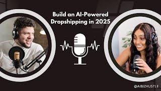 Build an AI-Powered Dropshipping Empire in 2025