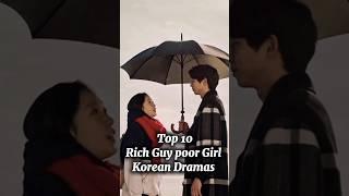 Top 10 Rich Guy poor Girl Korean Dramas #kdrama #koreandrama #kdramalist #dramoviex #viralvideo