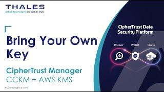 Thales CCKM: AWS KMS BYOK - Zero Trust approach to Key Management