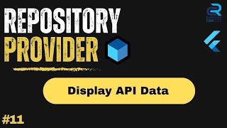 #11 || Repository Provider - Display API Data In UI || Flutter Bloc & Cubit Tutorial