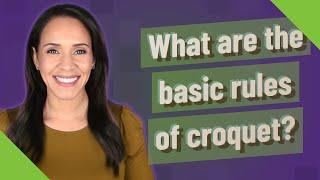 What are the basic rules of croquet?