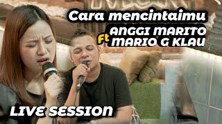 Anggi Marito ft Mario G Klau - Cara Mencintaimu (Live Session)