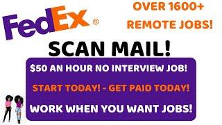 Fedex Hiring 1600 Remote Jobs No Interview Jobs Scan Mail Work From Home Job $50 An Hour Job