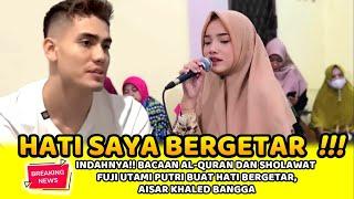 INDAHNYA!! BACAAN AL-QURAN DAN SHOLAWAT FUJI UTAMI PUTRI BUAT HATI BERGETAR, AISAR BANGGA