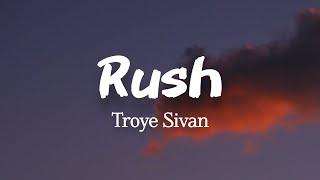 Troye Sivan - Rush (Lyrics)