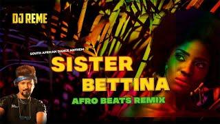 Sister Bettina Remix x DJ Reme x Afro Beat Remix