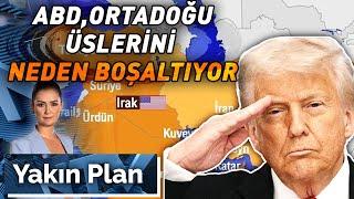 ABD'nin Ortadoğu Üslerini Boşaltmasının Sebebi Ne? | Yakın Plan - 12 Haziran 2025