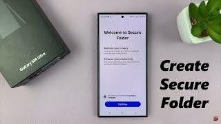 Samsung Galaxy S24 / S24 Ultra: How To Set Up Secure Folder